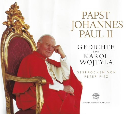 Papst Johannes Paul II. Gedichte von Karol Wojtyla. CD - Johannes Paul II.