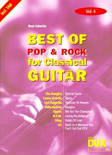 Best Of Pop & Rock for Classical Guitar 4 : Die umfassende Sammlung mit starken Interpreten - Beat Scherler