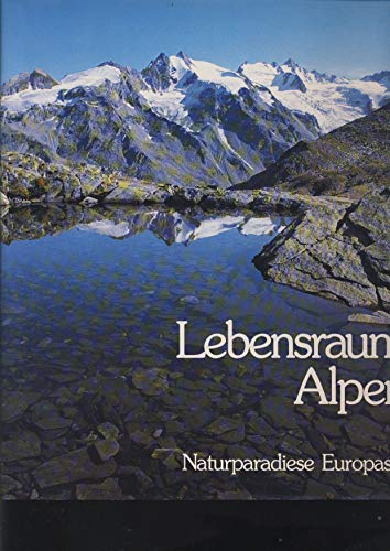 Stock image for Naturparadiese Europas 1: Lebensraum Alpen for sale by Versandantiquariat Felix Mcke