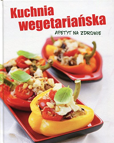 Stock image for Kuchnia wegetarianska: Apetyt na zdrowie for sale by medimops