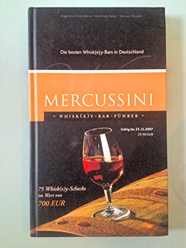 Stock image for Mercussini. Whiskey-Bar-Fhrer. Die besten Whiskey-Bars in Deutschland. Gltig bis 23.12.2007 for sale by Buchmarie