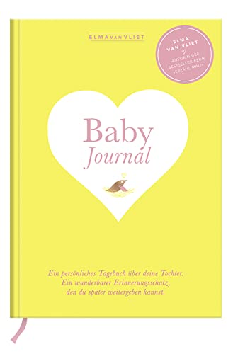 Imagen de archivo de Elma van Vliet Baby Journal Tochter: Ein persnliches Tagebuch ber deine Tochter - Ein wunderbarer Erinnerungsschatz, den du spter weitergeben kannst a la venta por medimops