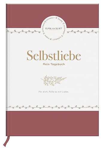 Stock image for Elma van Vliet Selbstliebe - Mein Tagebuch (Tagebcher fr ein glcklicheres Ich) for sale by medimops