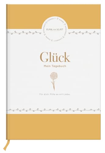 Stock image for Elma van Vliet Glck - Mein Tagebuch (Tagebcher fr ein glcklicheres Ich) for sale by medimops