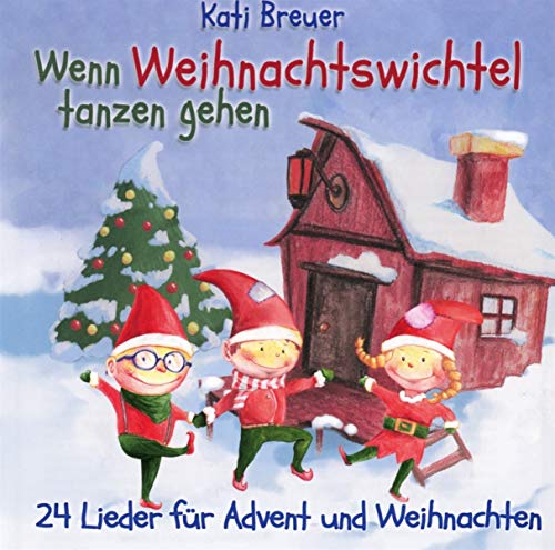 Stock image for Wenn Weihnachtswichtel tanzen gehen: 24 Lieder fr Advent und Weihnachten for sale by medimops