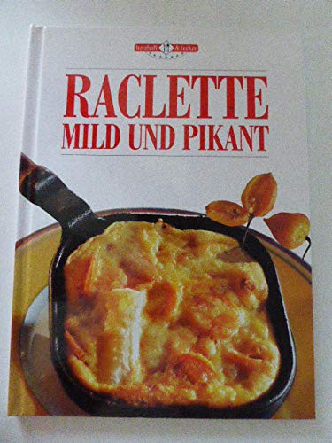 Beispielbild fr RACLETTE mild und pikant [Illustrierte Ausgabe 2001 - Grossformat] (Herzhaft & Lecker) zum Verkauf von Versandantiquariat Felix Mcke