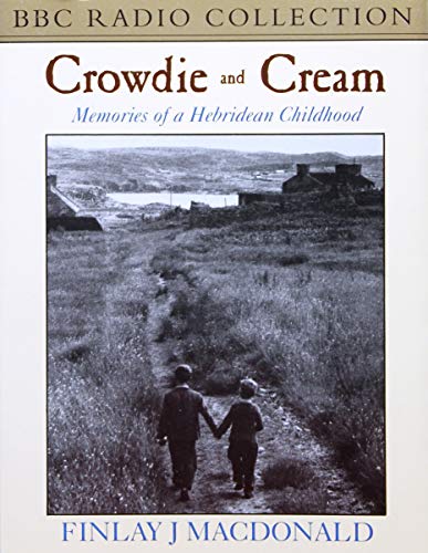 5011755121242: Crowdie and Cream: Memories of a Hebridean Childhood (BBC Radio Collection)