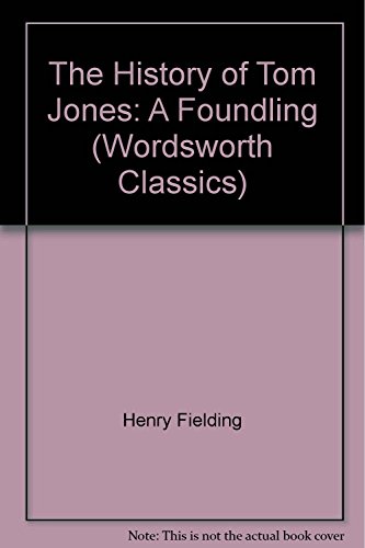 Beispielbild fr The History of Tom Jones: A Foundling (Wordsworth Classics) zum Verkauf von Better World Books: West