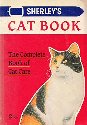 Imagen de archivo de Sherley's Cat Book, The Complete Book of Cat Care a la venta por Greener Books