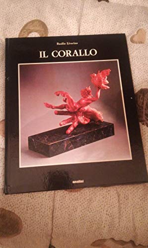 Imagen de archivo de IL CORALLO. Esperienze e ricordi di un corallaro (TORRE DEL GRECO) a la venta por Librightbooks