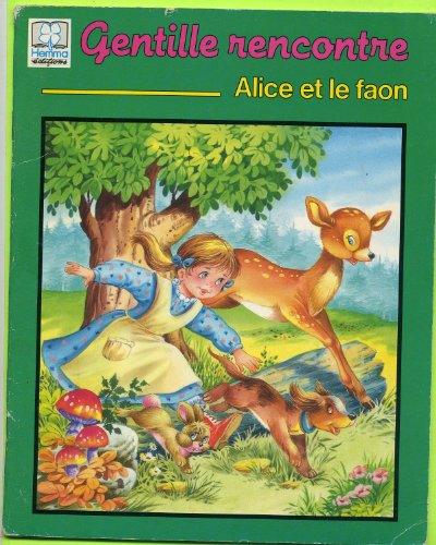 Beispielbild fr Gentille rencontre : Alice et le faon zum Verkauf von Ammareal