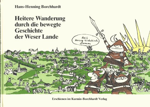 Beispielbild fr Heitere Wanderung durch die bewegte Geschichte der Weser Lande zum Verkauf von Antiquariat Armebooks