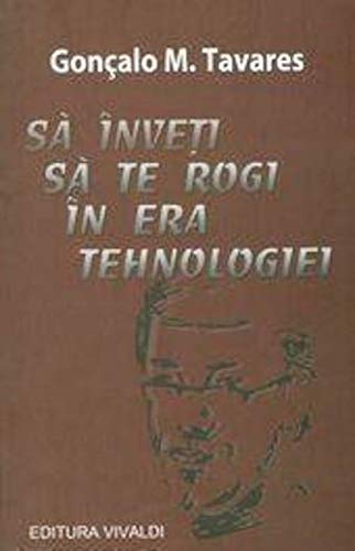 Stock image for SA INVETI SA TE ROGI IN ERA TEHNOLOGIEI for sale by medimops