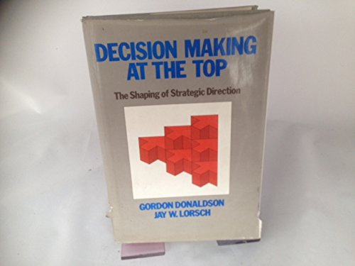 7438628085322: decision making at the top the shaping of strategic direction