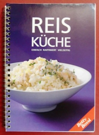 Beispielbild fr Reis Kche Einfach Raffiniert Vielseitig zum Verkauf von medimops