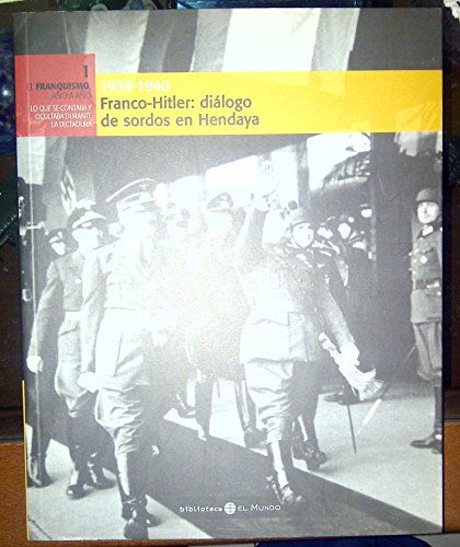 Imagen de archivo de 1939-1940 Franco-Hitler: dialogo de sordos en Hendaya a la venta por LIBRERIA PETRARCA