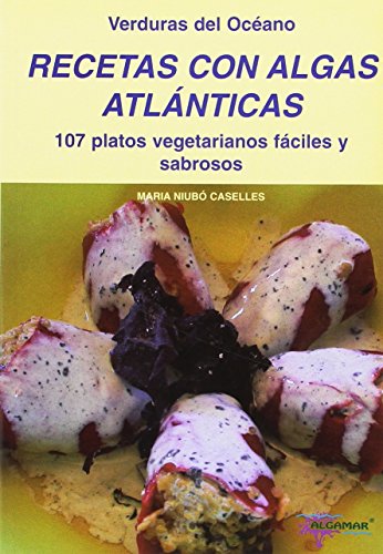 Imagen de archivo de Recetas con Algas Atlnticas: 107 Platos Vegetarianos Fciles y Sabrosos a la venta por Libros Angulo