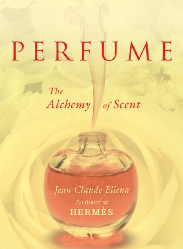 Stock image for (PERFUME: THE ALCHEMY OF SCENT) BY ELLENA, JEAN-CLAUDE(AUTHOR)Hardcover Nov-2011 for sale by Reuseabook