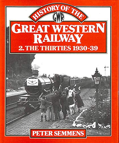 Beispielbild fr History of the Great Western Railway, Vol. 2: The Thirties 1930-39 zum Verkauf von Reuseabook
