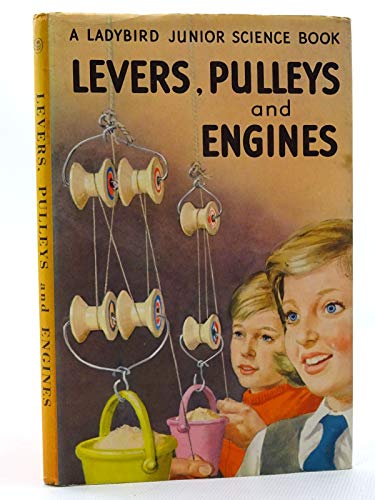 8601404736155: Levers, Pulleys and Engines. A Ladybird Junior Science Book