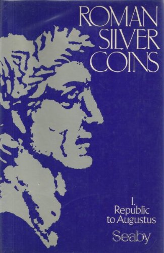 Stock image for Roman Silver Coins - Volume I, The Republic to Augustus for sale by Wonder Book