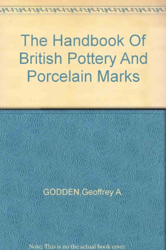 Beispielbild fr The Handbook Of British Pottery And Porcelain Marks zum Verkauf von Wonder Book