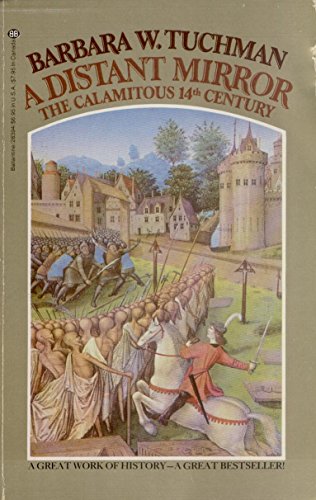 Stock image for A Distant Mirror: The Calamitous 14th Century: Written by Barbara Wertheim Tuchman, 1979 Edition, (First Edition, FEP Torn) Publisher: Ballantine Books (P) [Paperback] for sale by Antiquariat Armebooks