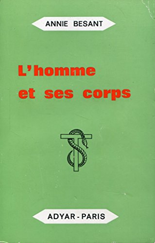 Beispielbild fr L'homme et ses corps - Editions Adyar - 1970 Annie Besant zum Verkauf von Bloody Bulga