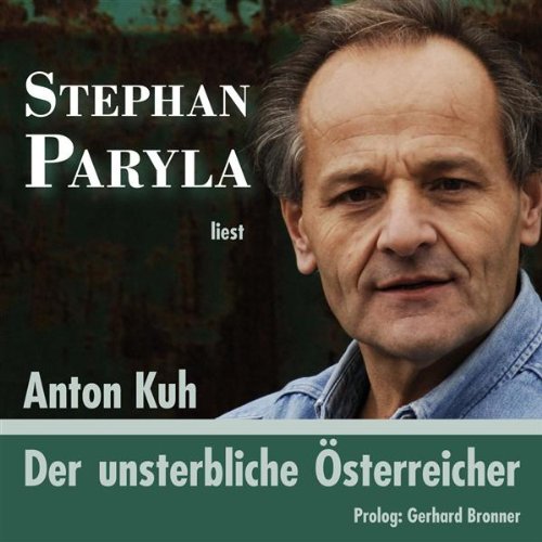 Beispielbild fr Stephan Paryla liest Anton Kuh: Der unsterbliche sterreicher: Prolog gesprochen von Gerhard Bronner zum Verkauf von medimops