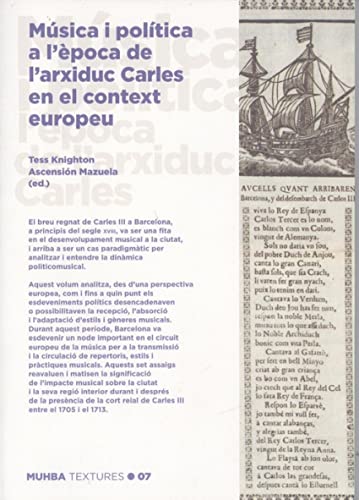 Imagen de archivo de MSICA I POLTICA A L'POCA DE L'ARXIDUC CARLES EN EL CONTEXT EUROPEU a la venta por KALAMO LIBROS, S.L.