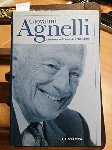 Beispielbild fr GIOVANNI AGNELLI - Autoritratto nelle interviste a La Stampa 2003 RILEGATO( zum Verkauf von medimops