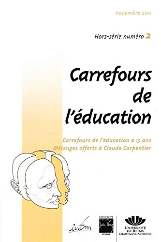 Beispielbild fr Carrefours De L'ducation, Hors-srie 2. Carrefours De L'ducation A 15 Ans. Mlanges Offerts  Clau zum Verkauf von RECYCLIVRE