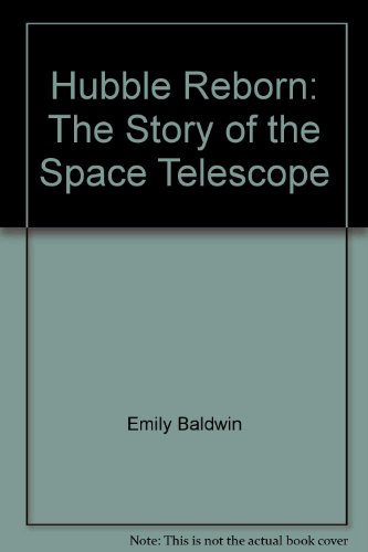 Stock image for Hubble Reborn: The Story of the Space Telescope for sale by Reuseabook