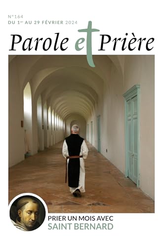 Stock image for Parole et prire n164 fvrier 2024: Prier un mois avec saint Bernard for sale by Librairie Th  la page