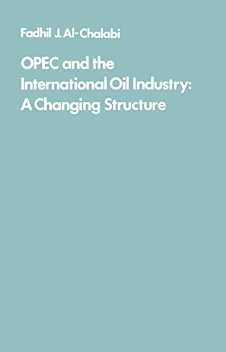 9780000000347: OPEC and the International Oil Industry: A Changing Structure