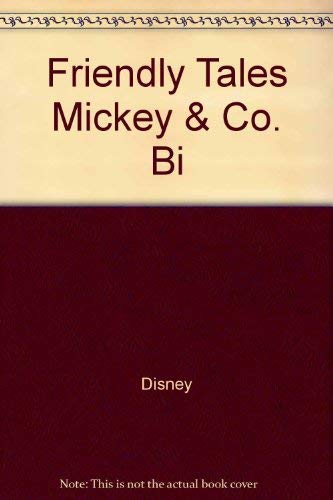 Friendly Tales Mickey & Co. Bi (9780000033048) by Unknown Author