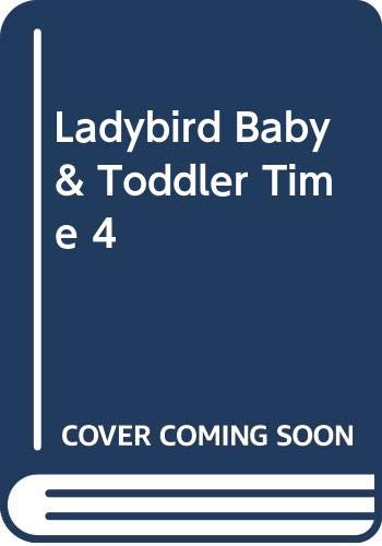 Ladybird Baby & Toddler Time 4 (9780000080158) by Lbd