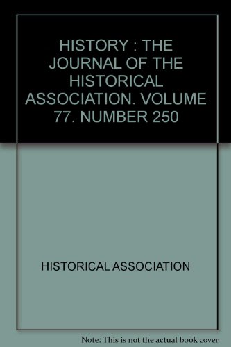 Stock image for HISTORY: THE JOURNAL OF THE HISTORICAL ASSOCIATION. for sale by Cambridge Rare Books