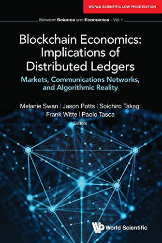 Beispielbild fr Blockchain Economics: Implications Of Distributed Ledgers - Markets, Communications Networks, And Algorithmic Reality zum Verkauf von Romtrade Corp.