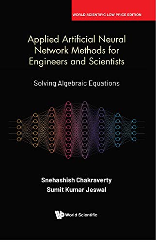 9780000989970: APPLIED ARTIFICIAL NEURAL NETWORK METHODS FOR ENGINEERS AND SCIENTISTS: SOLVING ALGEBRAIC EQUATIONS*