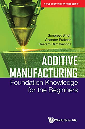 9780000990426: ADDITIVE MANUFACTURING: FOUNDATION KNOWLEDGE FOR THE BEGINNERS*