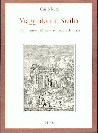 9780000997494: viaggiatori in sicilia l' immagine dell'isola nel secolo dei lumi