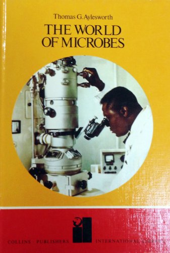 World of Microbes (International Library) (9780001001756) by THOMAS G AYLESWORTH