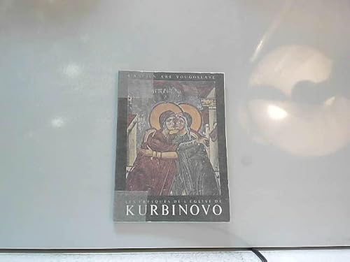 Kurbinovo: Les Fresques de Saint-Georges Et La Peinture Byzantine Du Xiie Siecle (Bibliotheque de Byzantion) (English and French Edition) (9780001005341) by Hadermann-Misguich, L