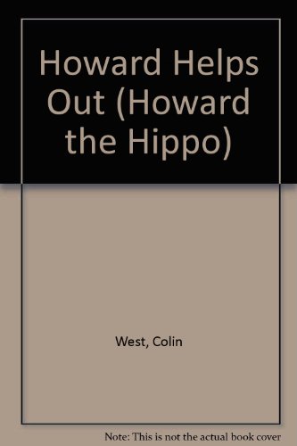 9780001005402: Howard Helps Out (Howard the Hippo)