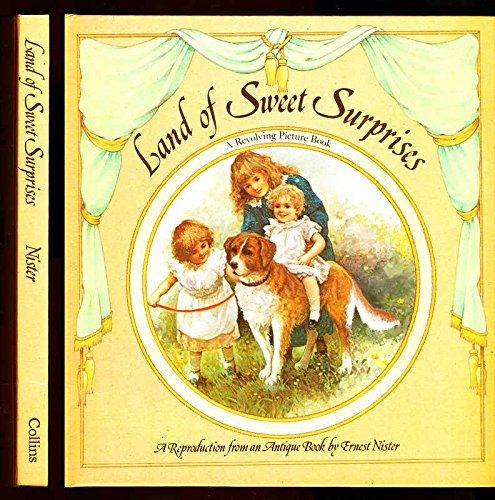 Stock image for Land of sweet surprises ; a revolving picture book ; a reproduction from an antique book by Ernest Nister for sale by Syber's Books