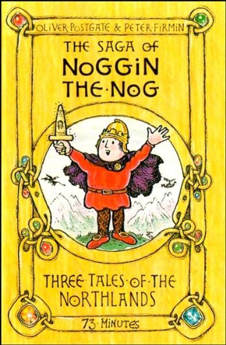 The Saga of Noggin the Nog: Four Tales of the Northlands (9780001016781) by Postgate, Oliver; Firmin, Peter