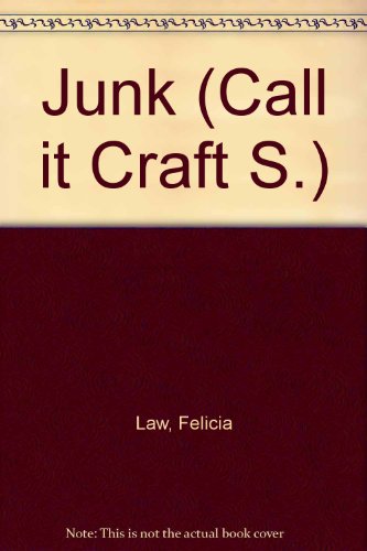 Junk (Call it Craft S) (9780001033092) by Felicia Law