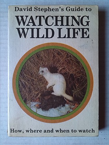 Guide to Watching Wild Life (9780001033238) by David Stephen