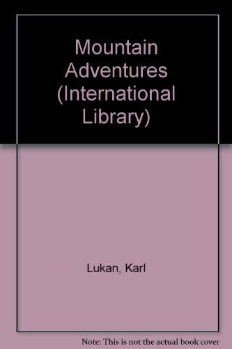 Mountain Adventures (International Library) (9780001033672) by Lukan, Karl